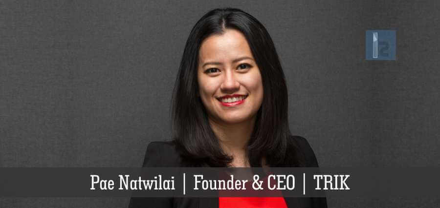 Pae Natwilai is the founder of TRIK